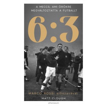   Matt Clough - 6:3 - A meccs, amely örökre megváltoztatta a futballt