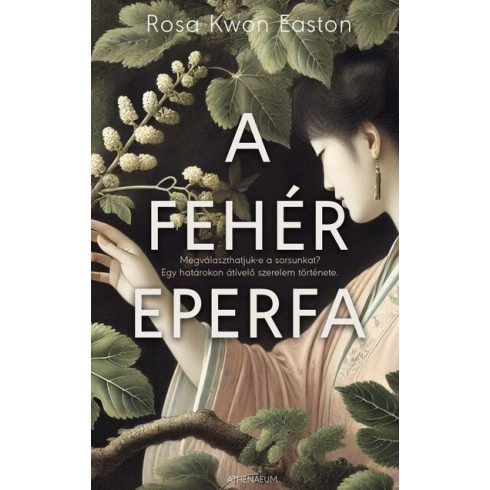A fehér eperfa - Rosa Kwon Easton (kötött áras) 