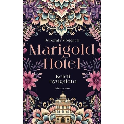 Marigold Hotel - Keleti nyugalom -  Deborah Moggach (kötött áras) 