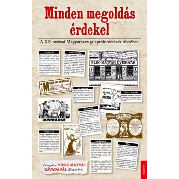   Vince Mátyás - Minden megoldás érdekel - A XX.század Magyarországa apróhirdetések tükrében