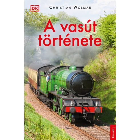 Christian Wolmar - A vasút története