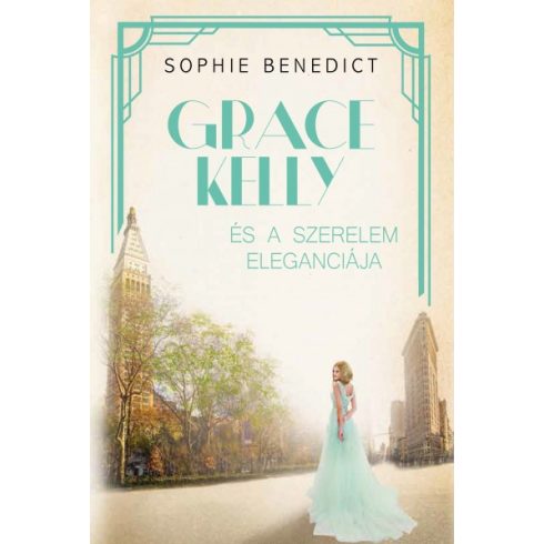Sophie Benedict - Grace Kelly és a szerelem eleganciája