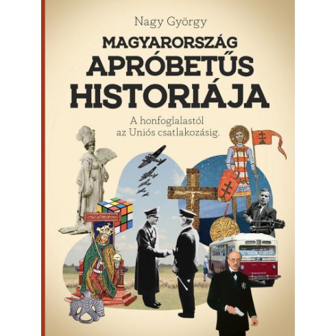 Nagy György - Magyarország apróbetűs históriája