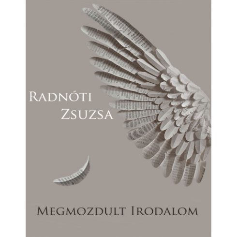 Radnóti Zsuzsa - Megmozdult irodalom 