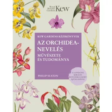   Philip Seaton - Az orchideanevelés művészete és tudománya