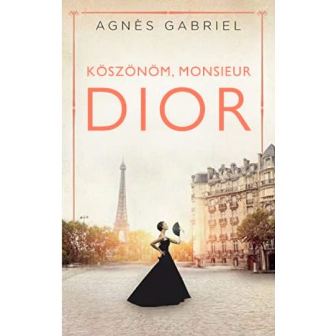 Agnes Gabriel - Köszönöm, monsieur Dior