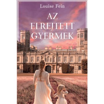 Az elrejtett gyermek- Louise Fein