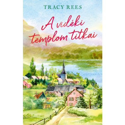 Tracy Rees - A vidéki templom titkai