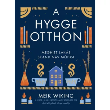   Meik Wiking - A hygge otthon - Meghitt lakás skandináv módra
