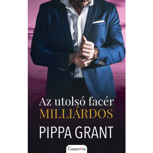 Pippa Grant - Az utolsó facér milliárdos