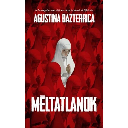Méltatlanok - Agustina Bazterrica (kötött áras) 
