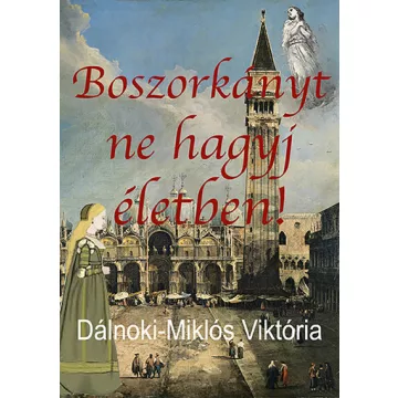   Boszorkányt ne hagyj életben! - Dálnoki-Miklós Viktória (kötött áras) 