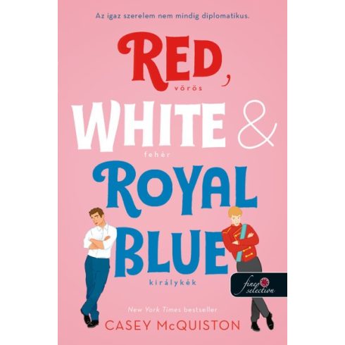 Casey McQuiston - Red, White, & Royal Blue - Vörös, fehér és királykék