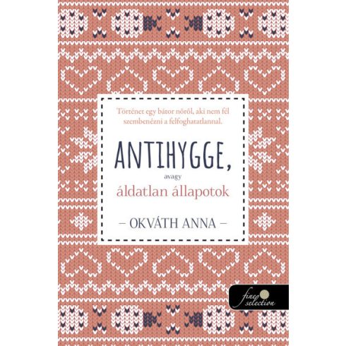 Okváth Anna - Antihygge, avagy áldatlan állapotok 