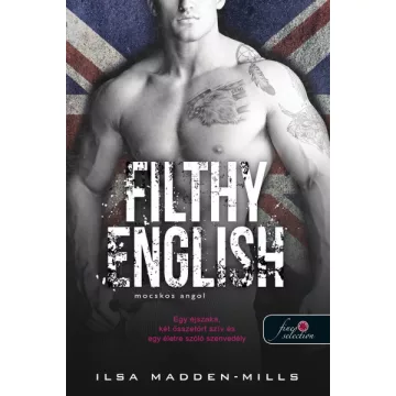   Ilsa Madden-Mills - Filthy English - Mocskos angol - Azok a csodálatos angolok 2.