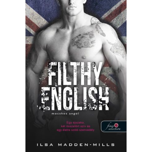 Ilsa Madden-Mills - Filthy English - Mocskos angol - Azok a csodálatos angolok 2.