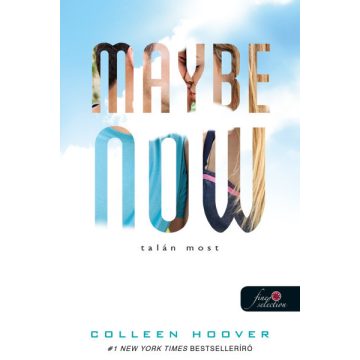   Colleen Hoover - Maybe Now - Talán most - Egy nap talán 2. 