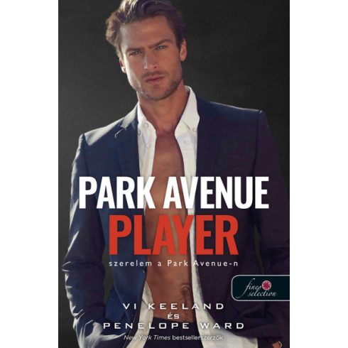 Vi Keeland és Penelope Ward - Park Avenue Player - Szerelem a Park Avenue-n