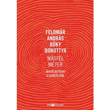   Büky Dorottya és Feldmár András - Másfél méter - Beszélgetések a szeretetről