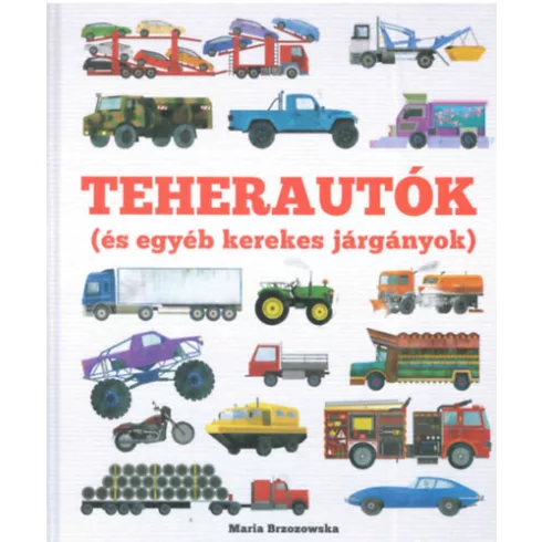 Teherautók - És egyéb kerekes járgányok - Bryony Davies