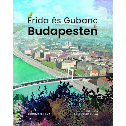 Trogmayer Éva - Frida és Gubanc Budapesten