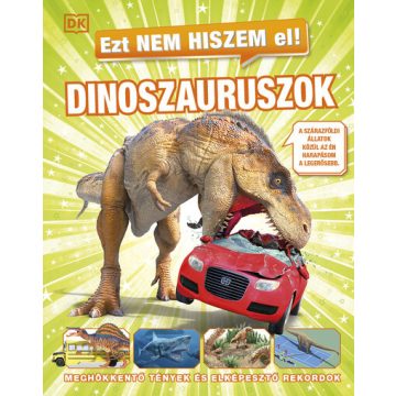 Ezt nem hiszem el! - Dinoszauruszok (kötött áras)