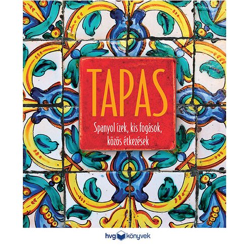 TAPAS - Spanyol ízek, kis fogások, közös étkezések (kötött áras)