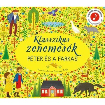   Klasszikus zenemesék: Péter és a farkas - Jessica Courtney-Tickle (kötött áras)