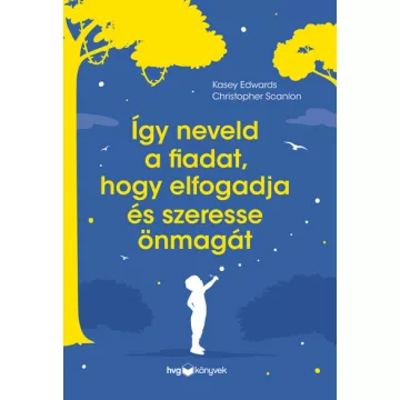   Így neveld a fiadat, hogy elfogadja és szeresse önmagát - Christopher Scanlon (kötött áras) 