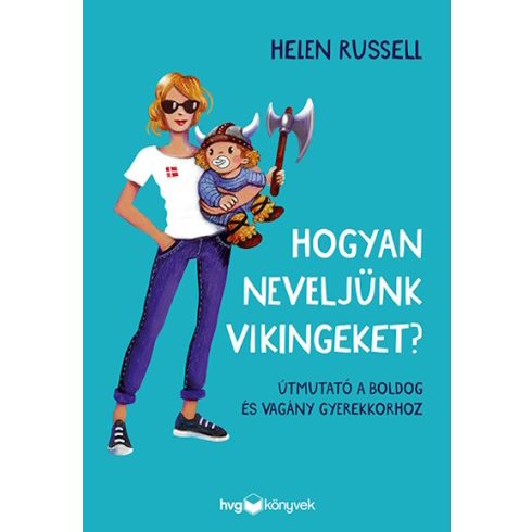 Hogyan neveljünk vikingeket? - Helen Russell