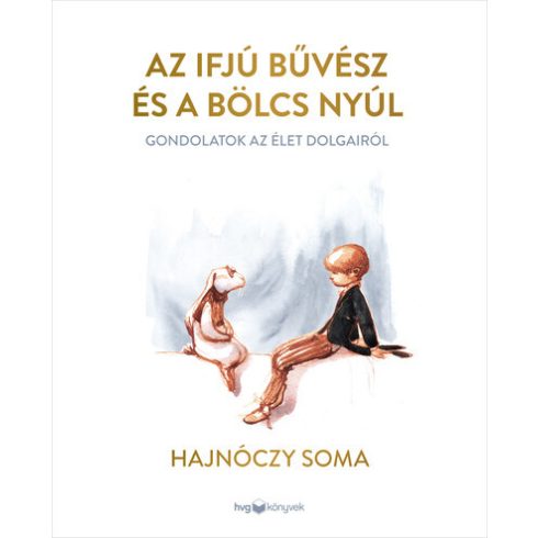 Az ifjú Bűvész és a bölcs Nyúl  - Hajnóczy Soma