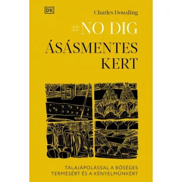   Ásásmentes kert - Charles Dowing (már nem kötött áras) 