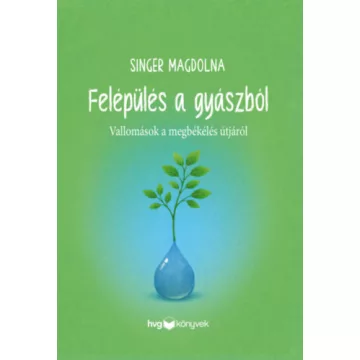 Felépülés a gyászból - Singer Magdolna (kötött áras)