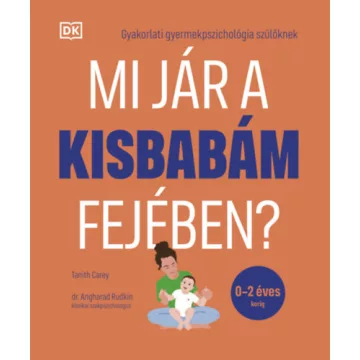   Mi jár a kisbabám fejében?- Tanith Carey (kötött áras) 
