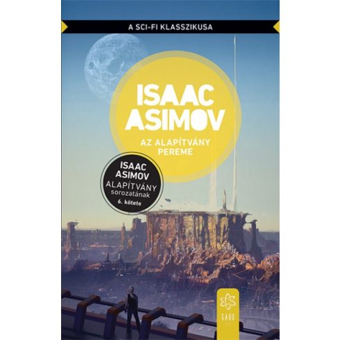 Isaac Asimov - Az Alapítvány pereme - Az Alapítvány sorozat 6. kötete