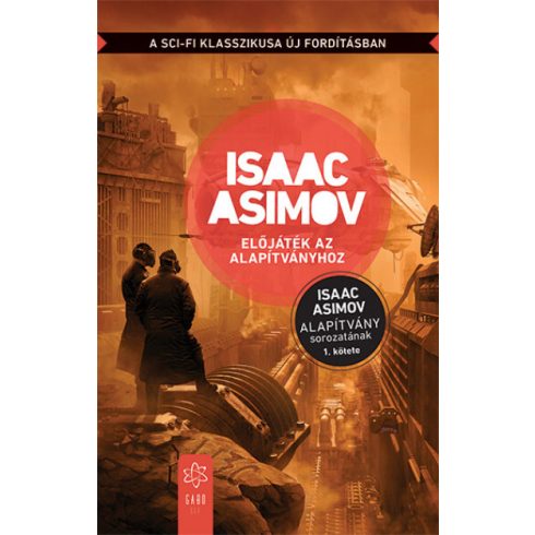 Isaac Asimov - Előjáték az Alapítványhoz