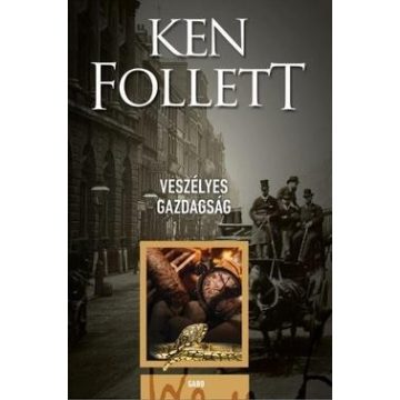 Ken Follett-Veszélyes gazdagság  