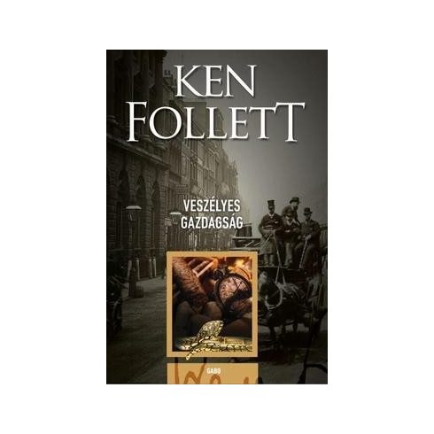 Ken Follett-Veszélyes gazdagság  
