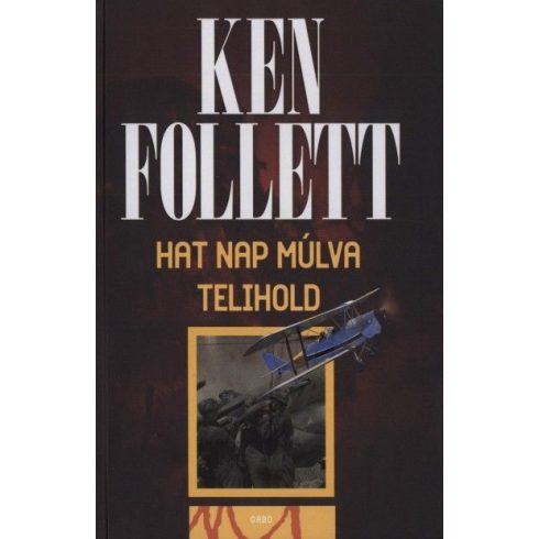 Ken Follett -  Hat nap múlva telihold  