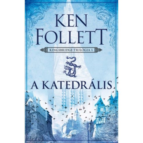 Ken Follett - A katedrális - Kingsbridge-trilógia I.