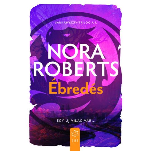 Ébredés - Sárkányszív-trilógia I. -  Nora Roberts