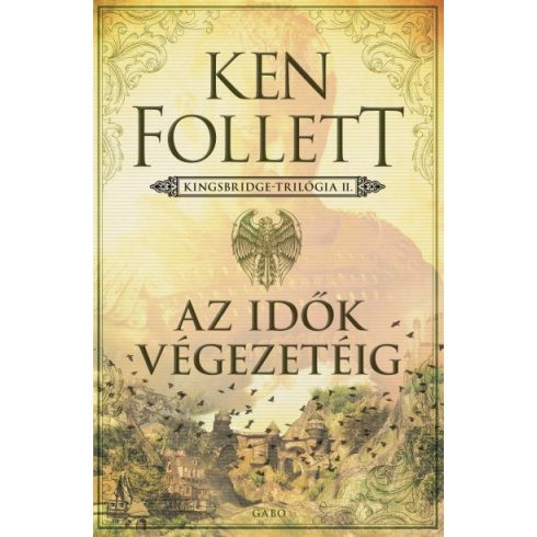 Ken Follett - Az idők végezetéig - Kingsbridge-trilógia II.