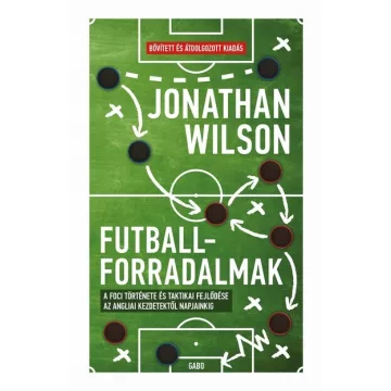 Futballforradalmak- Jonathan Wilson 