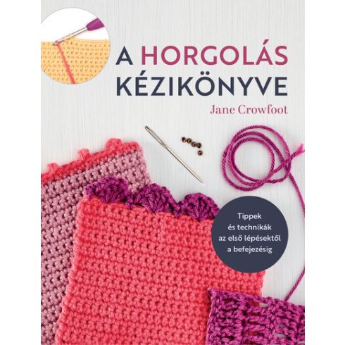 A horgolás kézikönyve  - Jane Crowfoot (kötött áras)