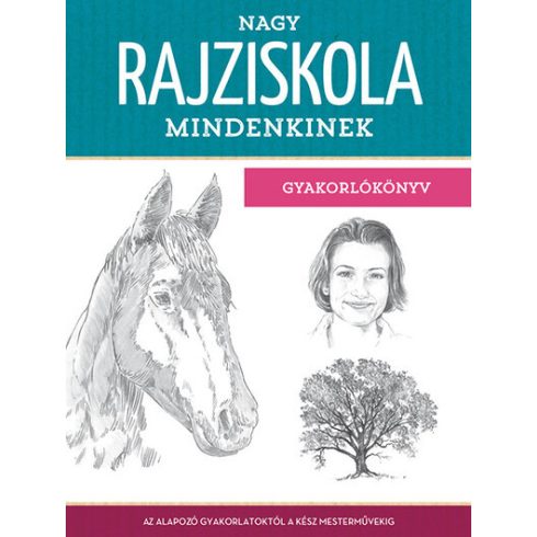 Nagy rajziskola mindenkinek - Gyakorlókönyv  - Walter Foster