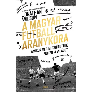 A magyar futball aranykora -  Jonathan Wilson