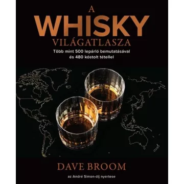 A whisky világatlasza - Dave Broom (kötött áras) 