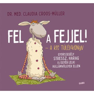   Fel a fejjel! - A kis túlélőkönyv - Claudia Croos Müller 
