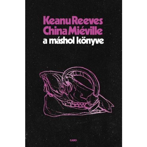 A Máshol Könyve - China Miéville, Keanu Reeves (kötött áras)