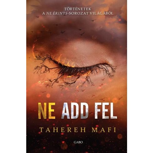 Ne add fel - Tahereh Mafi (kötött áras)